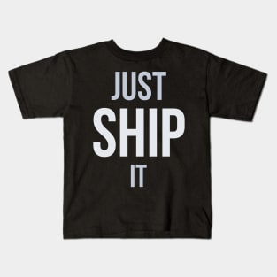 Developer Just Ship It Kids T-Shirt